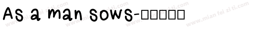 As a man sows字体转换
